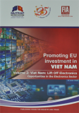 Promoting EU Investment in VIET NAM ( Volume 2: VietNam :Lift Off Electronics Opportunities In The Electronics Sector)